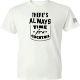 Always Time for a Cocktail  T-Shirt