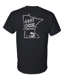 Always Choose Fishing Minnesota T- Shirt