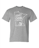 Always Choose Fishing Minnesota T- Shirt