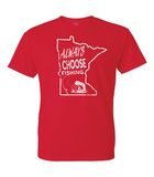 Always Choose Fishing Minnesota T- Shirt