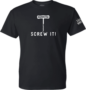 Screw It w/ Wine Opener : T-Shirt