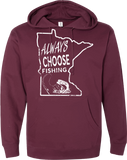 Always Choose Fishing Minnesota Design Hoodie