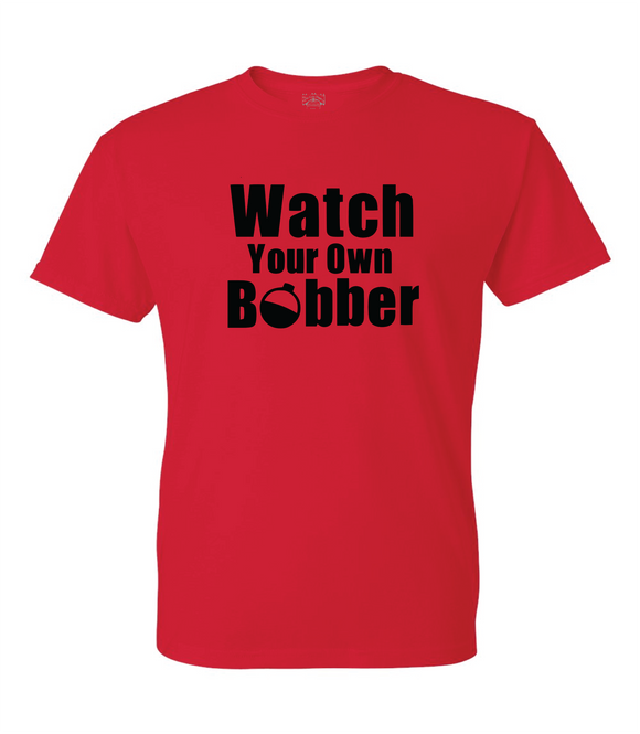 Watch Your Own Bobber