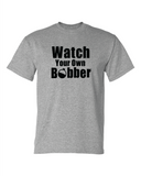 Watch Your Own Bobber